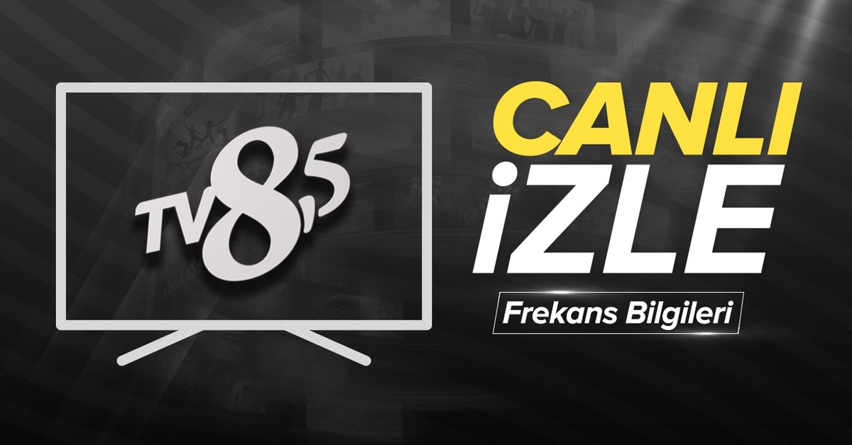 tv8 5 CANLI İZLE! tv8,5 frekans bilgileri 2024