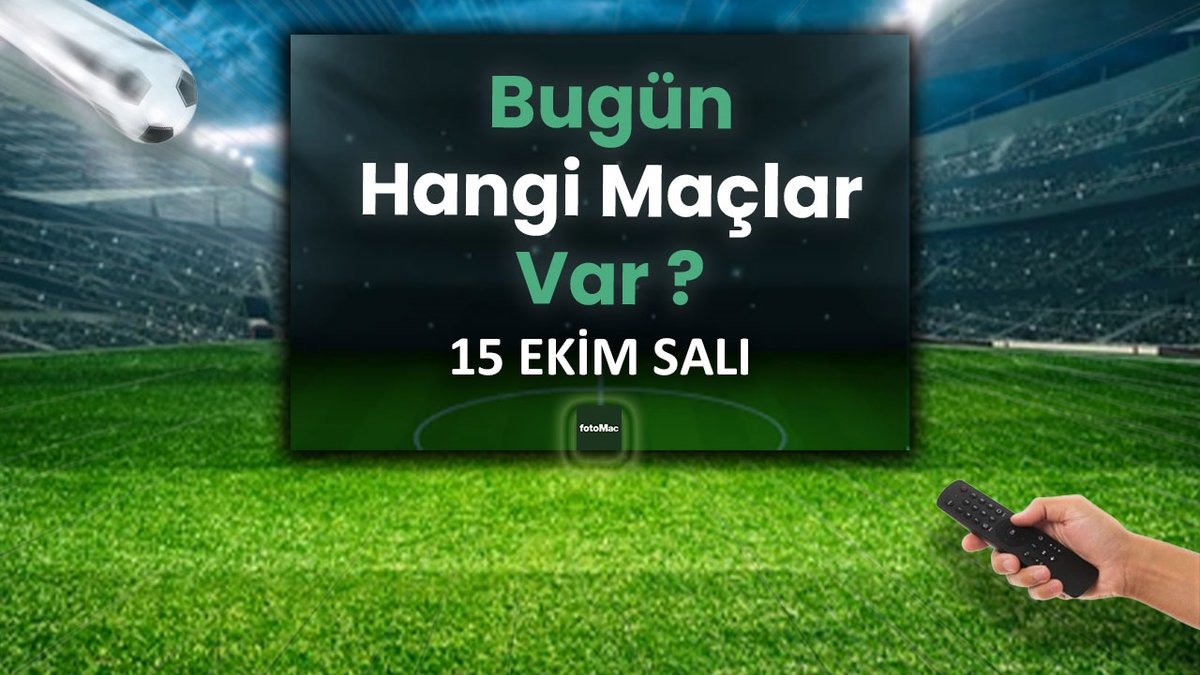 BUGÜNKÜ MAÇLAR ⚽Bugün hangi maçlar var? 15 Ekim Salı günü maçları