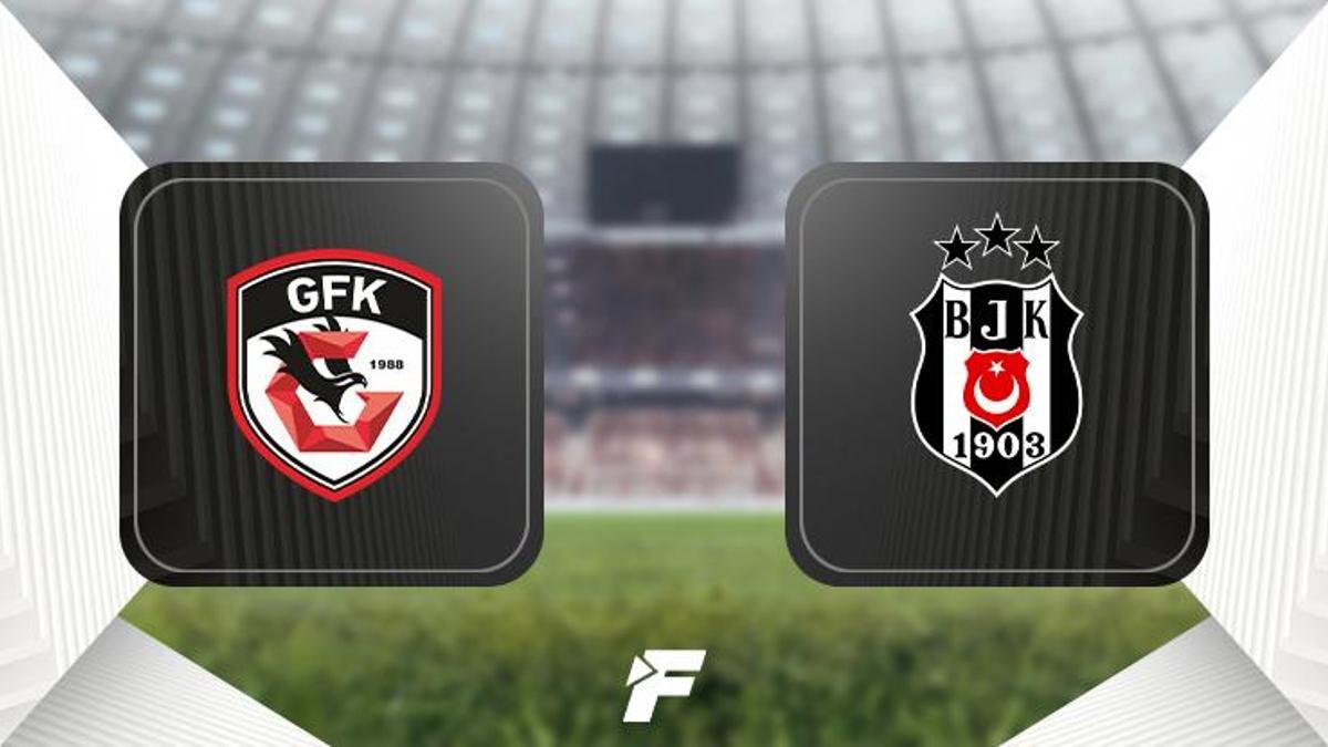 CANLI |                       Gaziantep FK-Beşiktaş maçı ne zaman, saat kaçta, hangi kanalda? (İlk 11’ler)