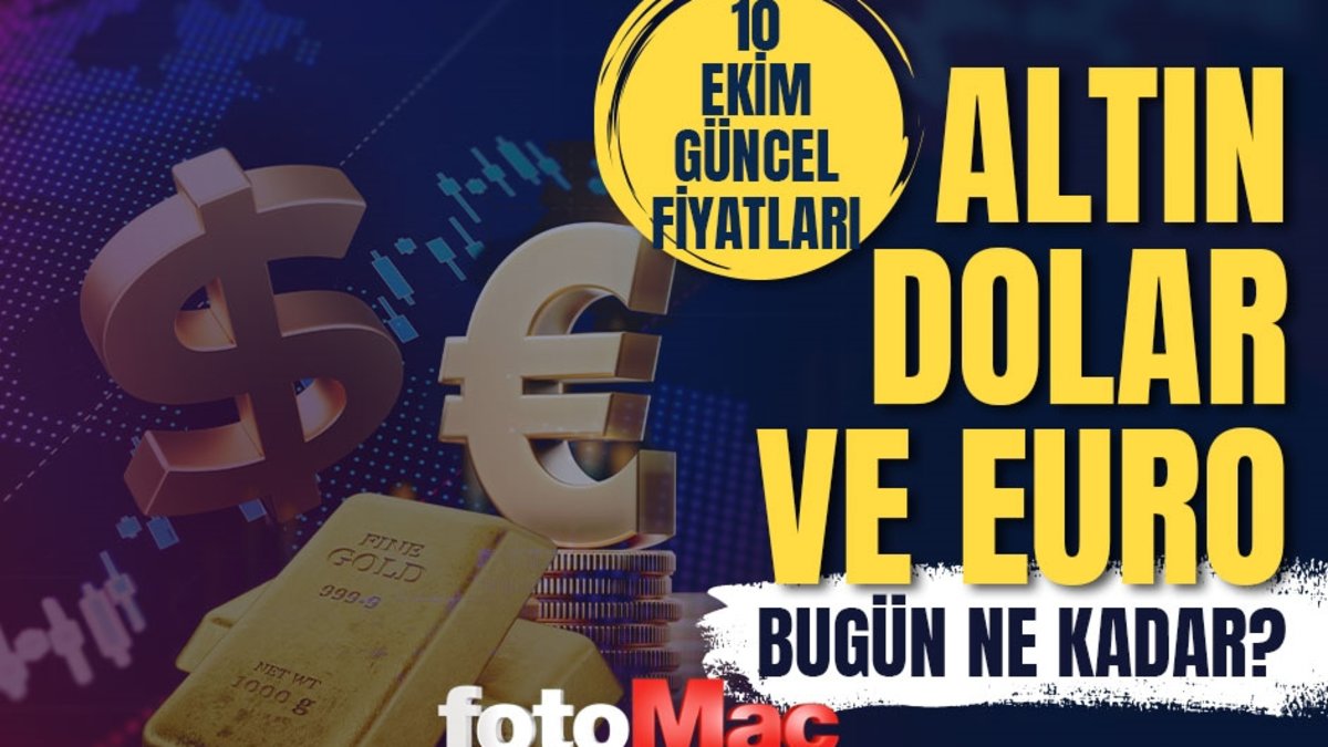 GRAM ALTIN FİYATI 10 Ekim💰 | Çeyrek, Yarım, Tam, Külçe, Cumhuriyet Altını ne kadar? 1 Dolar kaç TL?