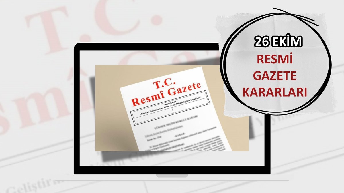 RESMİ GAZETE’DE BUGÜN📰 26 Ekim Cumartesi 2024 Resmi Gazete kararları