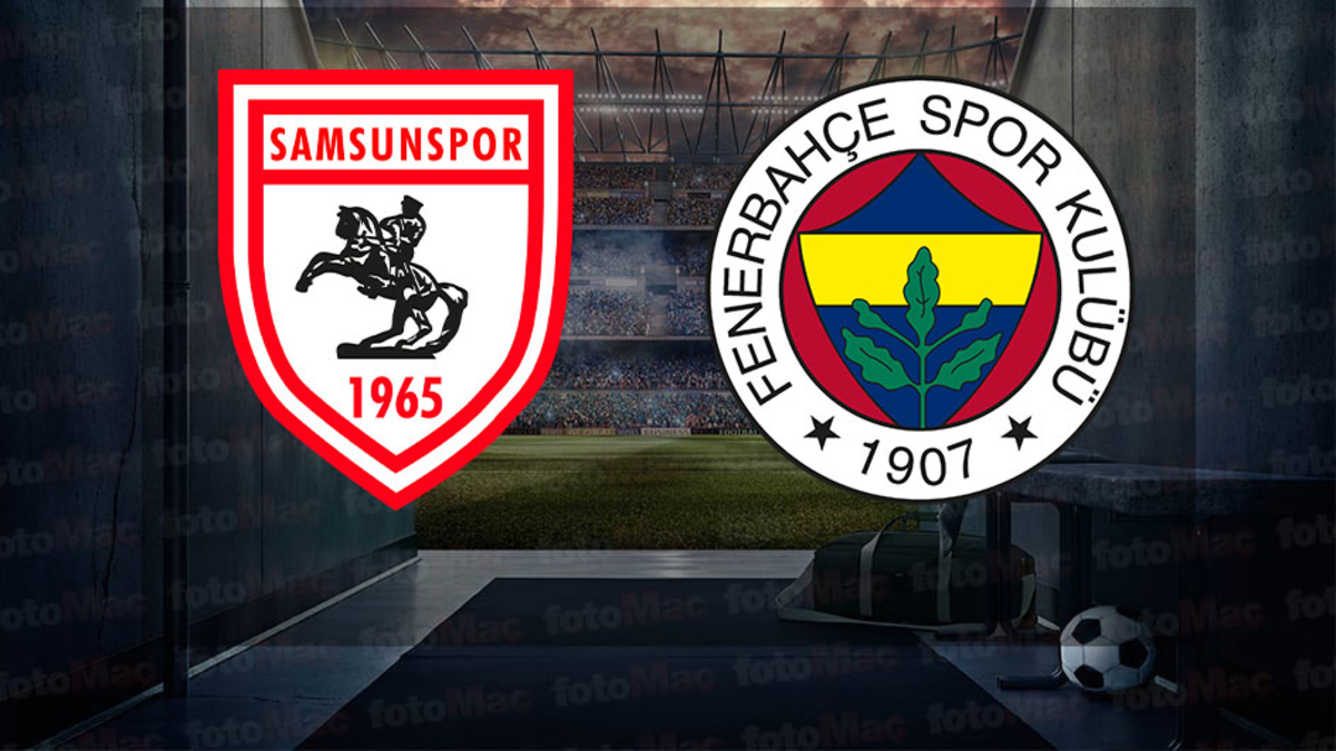 Samsunspor – Fenerbahçe maçı CANLI İZLE | Trendyol Süper Lig CANLI MAÇ